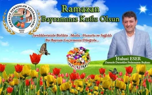 Darende Dernekler Federasyonu Başkanı Hulusi Eser'den Ramazan Bayramı mesajı
