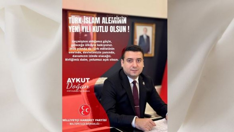 MHP Maltepe İlçe Başkanı Aykut Doğan’dan Yeni Yıl Mesajı