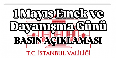 1 MAYIS TEDBİRLERİ VE KAPANACAK YOLLAR
