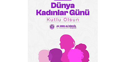 AV. EREN ALİ BİNGÖL,'DÜNYA KADINLAR GÜNÜ KUTLU OLSUN'