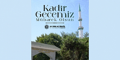 Tuzla Belediyesi Başkanı Av. Eren Ali Bingöl, 'Kadir Gecemiz Mübarek Olsun'
