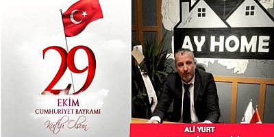 AYHOME FİRMA SAHİBİ ALİ YURT'UN 29 EKİM CUMHURİYET BAYRAMI MESAJI 