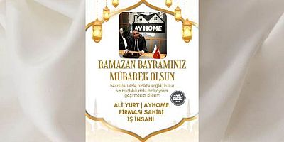AYHOME Firması Sahibi Ali Yurt'dan Ramazan Bayramı Mesajı