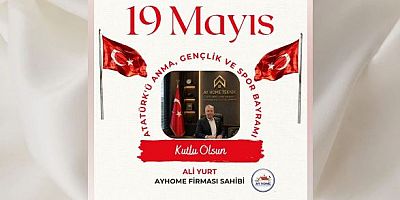 AYHOME Firması Sahibi Ali Yurt’tan 19 Mayıs Atatürk’ü Anma Gençlik ve Spor Bayramı Mesajı