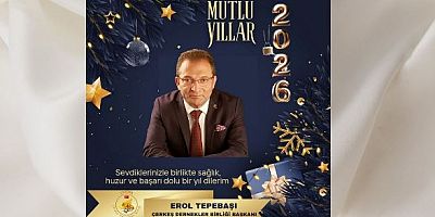 Çerkeş Dernekler Birliği Başkanı Erol Tepebaşı’dan Yeni Yıl Mesajı