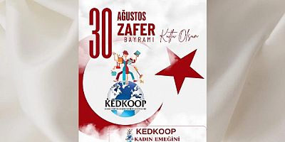 KEDKOOP Kadın Emeğini Değerlendirme Kooperatifi’nden 30 Ağustos Zafer Bayramı Mesajı