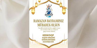 (KEDKOOP) Kadın Emeğini Değerlendirme Kooperatifi’nden Ramazan Bayramı Mesajı