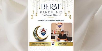 Küçükyalı YelkenSpor Kulübü Başkan Yardımcısı İsmail Hakkı Karaduman'dan Berat Kandili Mesajı