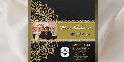 Küçükyalı YelkenSpor Kulübü Başkan Yardımcısı İsmail Hakkı Karaduman'dan Miraç Kandili Mesajı