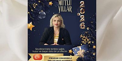 Özen Yapı Group Gayrimenkul Firması Sahibi Firuzan Çekerekli’den Yeni Yıl Mesajı