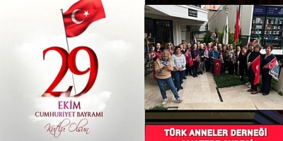 TÜRK ANNELER DERNEĞİ MALTEPE ŞUBESİ 29 EKİM CUMHURİYET BAYRAMI MESAJI 
