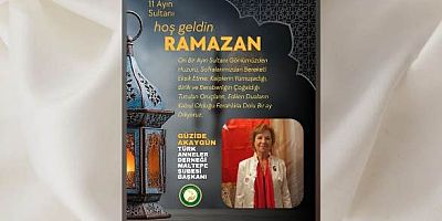 Türk Anneler Derneği Maltepe Şubesi Başkanı Güzide Akaygün’den Ramazan Mesajı