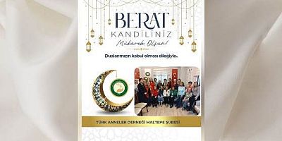 Türk Anneler Derneği Maltepe Şubesi’nden Berat Kandili Mesajı