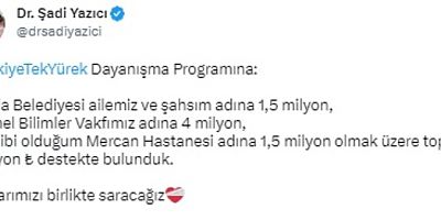 TUZLA BELEDİYE BAŞKANI DR. ŞADİ YAZICI’DAN DEPREMZEDELERE 7 MİLYON TÜRK LİRASI BAĞIŞ