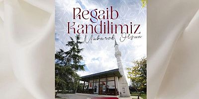 TUZLA BELEDİYESİ BAŞKANI AV.EREN ALİ BİNGÖL’ÜN REGAİP KANDİLİ MESAJI 