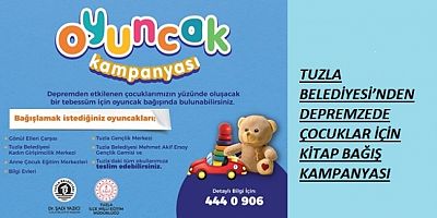TUZLA BELEDİYESİ’NDEN DEPREMZEDE ÇOCUKLAR İÇİN KİTAP BAĞIŞ KAMPANYASI