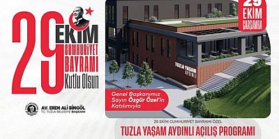 'Tuzla Yaşam Aydınlı' 29 Ekim’de Özgür Özel’in katılımıyla açılıyor