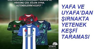 YAFA VE UYAFA’DAN ŞIRNAKTA YETENEK KEŞFİ TARAMASI