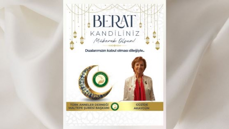 Türk Anneler Derneği Maltepe Şubesi Başkanı Güzide Akaygün’den Berat Kandili Mesajı
